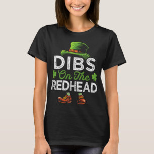 Dibs on Redhead Irish Leprechaun Funny St Patr T-Shirt