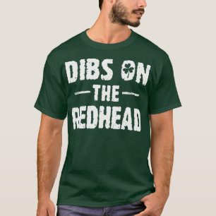 Dibs on Redhead Kleeblatt St Patricks Day T-Shirt