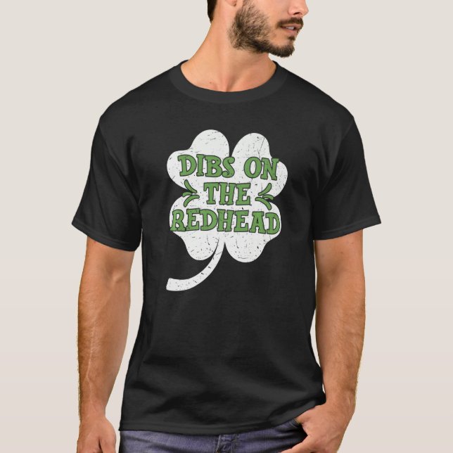 Dibs on Redhead St Patricks Day, Irish Redhead T-Shirt (Vorderseite)