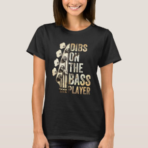 Dibs On The Bass Player Guitar Musician 3 T-Shirt