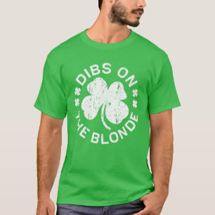 Dibs on the Blonde St Patricks Day Trinkgeschenk T-Shirt