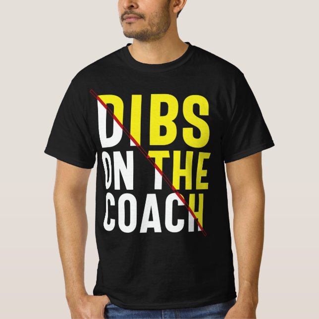 Dibs On the Coach, Football Coach, Fußball Ehefrau T-Shirt (Vorderseite)