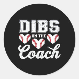 Dibs on the Coach Funny Sell Herz Niedlich Mutter Runder Aufkleber