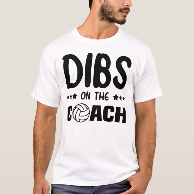 Dibs On the Coach Volleyball, Dibs On Coach T-Shirt (Vorderseite)