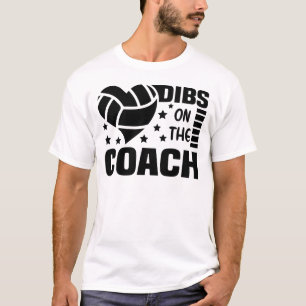 Dibs On the Coach Volleyball, Dibs On Coach T-Shirt