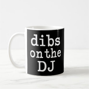 Dibs on the DJ lustige Women's Shirt Kaffeetasse