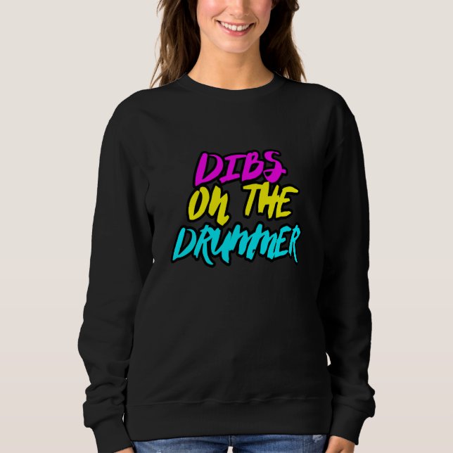 Dibs on the Drummer Concert Neon Sweatshirt (Vorderseite)