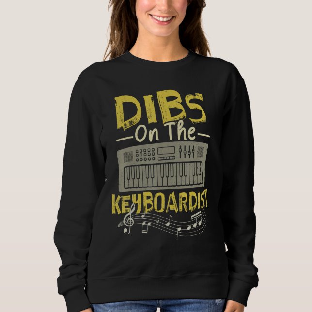 Dibs On The Keyboardist  Keyboarder Keyboard Sweatshirt (Vorderseite)