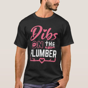 Dibs on the Plumber Plumber's Ehefrau Girlfriend T-Shirt
