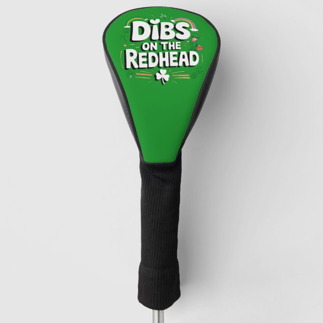 Dibs on the Redhead Funny St Patrick's Day Golf Headcover (Vorderseite)