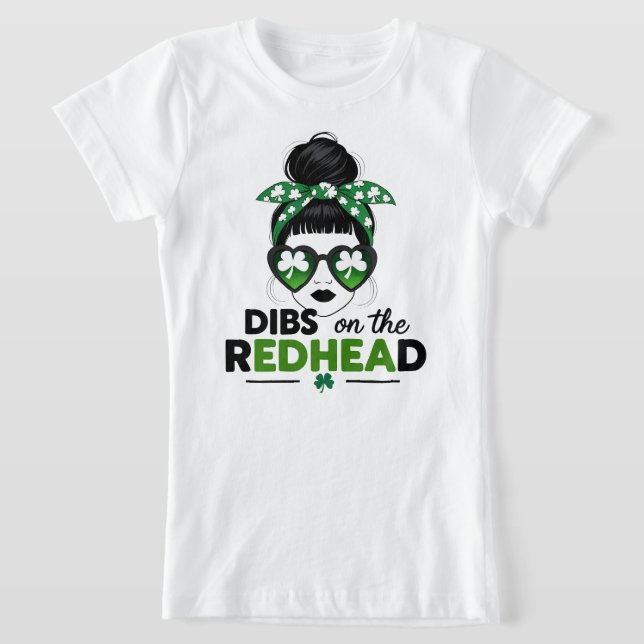 Dibs on the Redhead Funny St. Patrick's Day Irish T-Shirt (Ablage )