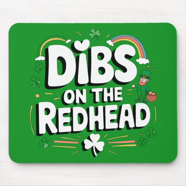 Dibs on the Redhead Funny St Patrick's Day Mousepad (Vorne)