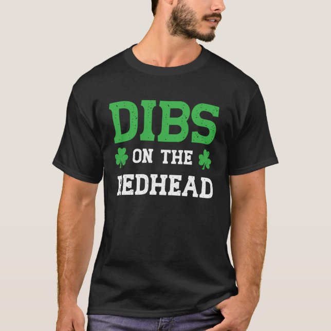 Dibs On The Redhead Funny St Patricks Day T-Shirt (Vorderseite)