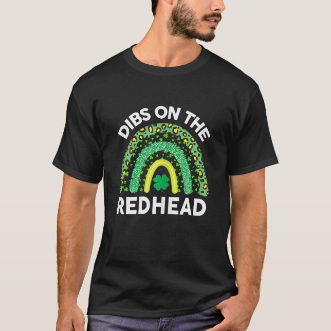 Dibs on the Redhead Happy St Patrick's Day Rainbow T-Shirt (Vorderseite)