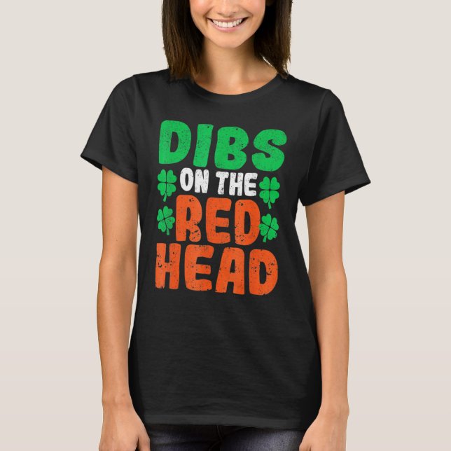 Dibs On The Redhead Irish Shamrock St Patrick's Da T-Shirt (Vorderseite)