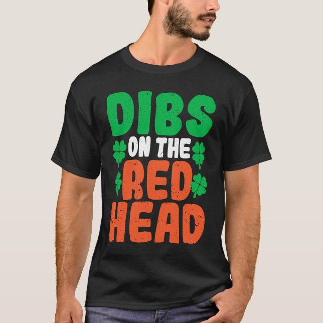 Dibs On The Redhead Irish Shamrock St Patrick's Da T-Shirt (Vorderseite)