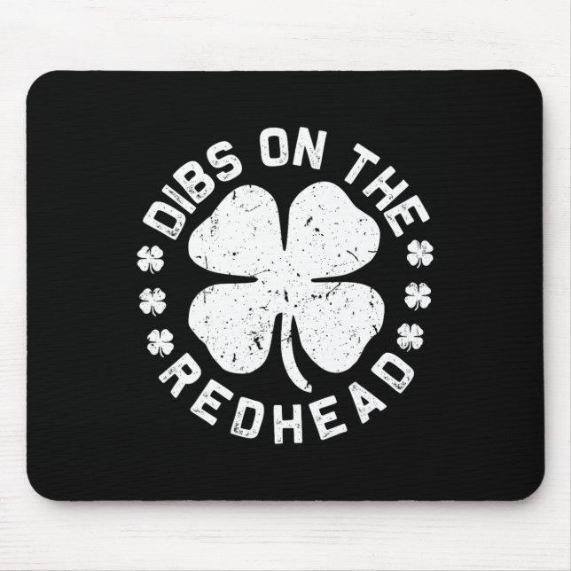 Dibs On The Redhead Irish St Patricks Day Shamrock Mousepad (Vorne)
