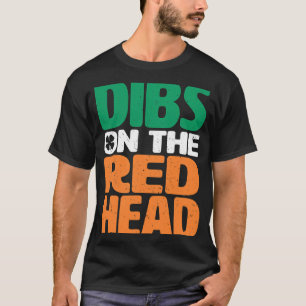 Dibs on the Redhead Saint Patrick's Day T-Shirt