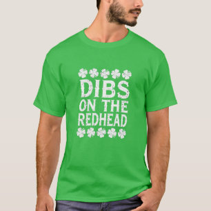 Dibs on the Redhead - Saint Patrick's Day T-Shirt