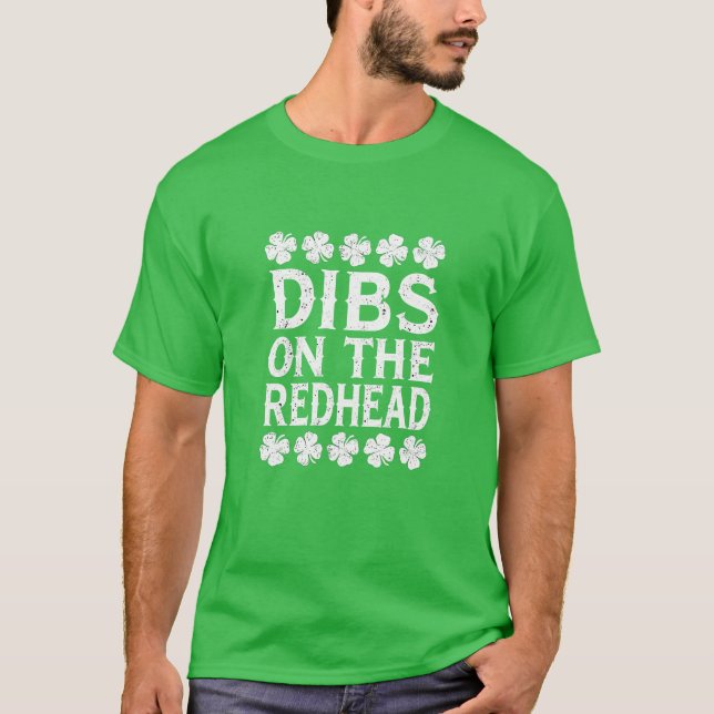 Dibs on the Redhead - Saint Patrick's Day T-Shirt (Vorderseite)
