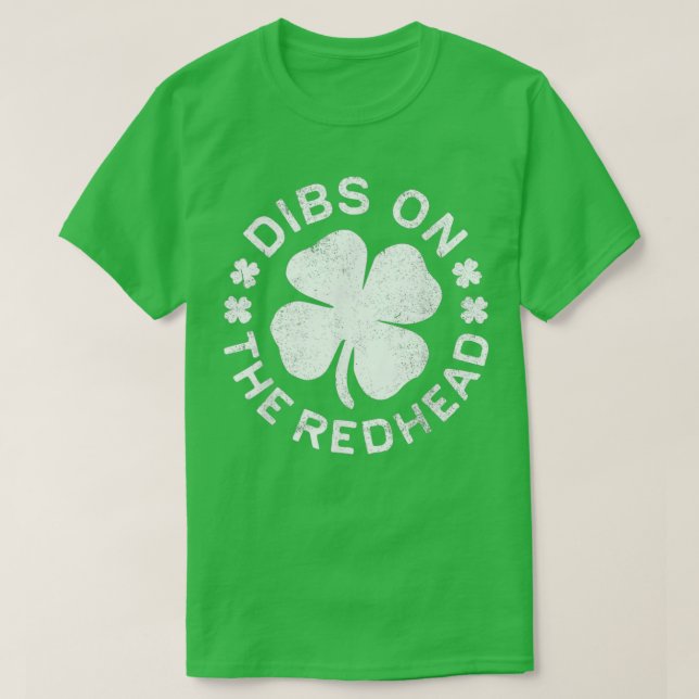 Dibs On The Redhead Shirt Funny St Patricks Day Dr (Design vorne)