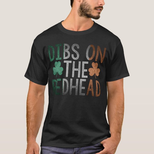 Dibs on the Redhead St Patrick Day Drinks T-Shirt (Vorderseite)