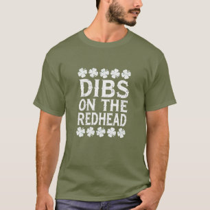 Dibs on the Redhead - St. Patrick's Day T-Shirt