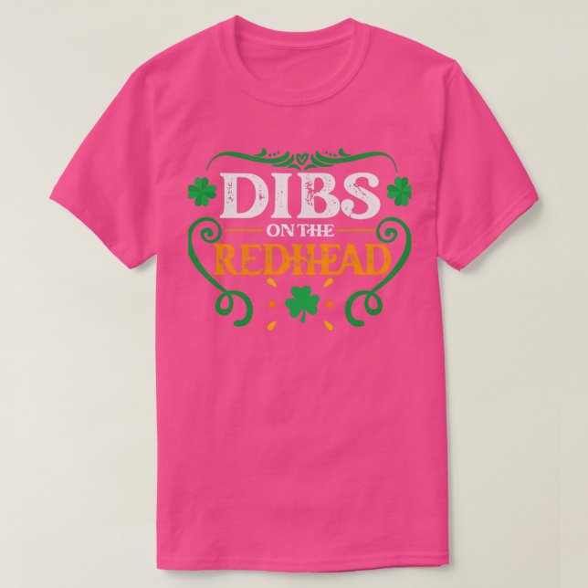 Dibs on the Redhead St Patrickx27s Day Gift T-Shirt (Design vorne)