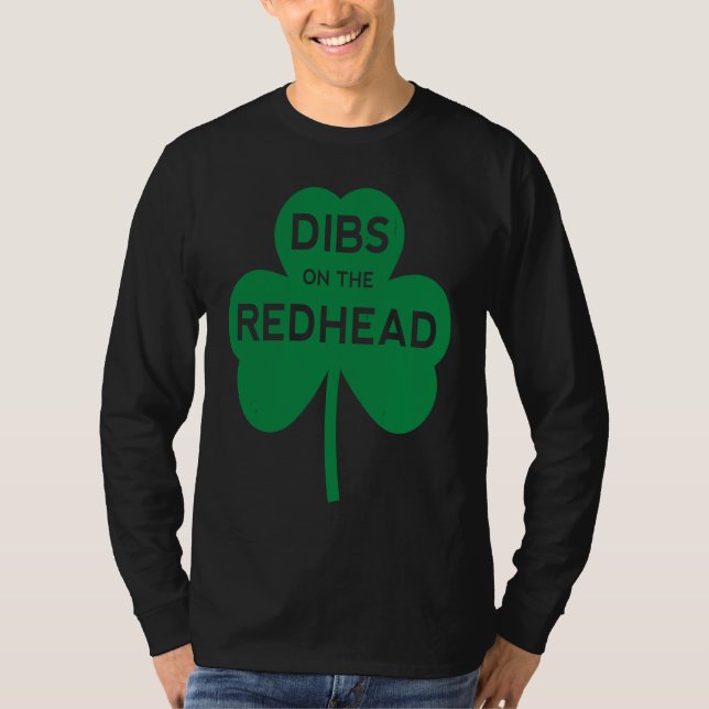 Dibs On The Redhead St Pattys Day Patricks Irish D T-Shirt (Vorderseite)