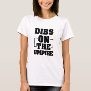 Dibs on the Umpire Funny Umpire Geschenk T-Shirt