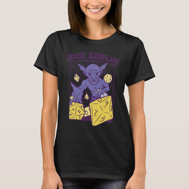 Dice Goblin it's not Hoarding if it's Dice T-Shirt (Vorderseite)