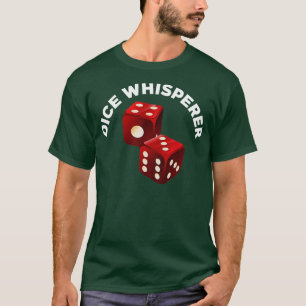 Dice Whispere Funny Craps Game Casino Player Vega T-Shirt