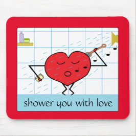 Dich mit Liebe überschütten: Mousepad