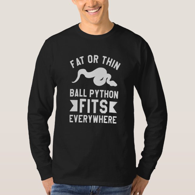 Dick oder dünn Ballpython passt überall Pythons  1 T-Shirt (Vorderseite)