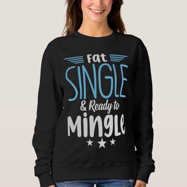 Dick, Single und Bereit zum Feiern   Junggesellena Sweatshirt (Vorderseite)