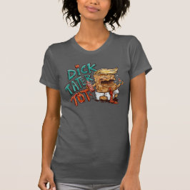 Dick-Tater-Tot Damen T-Shirt