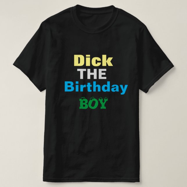 Dick The Birthday Boy T-Shirt (Design vorne)