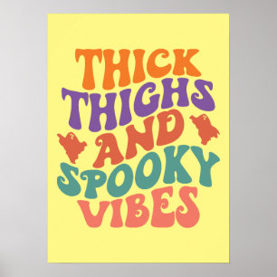 dick thighs and Spooky Vibes - Funny Halloween Poster