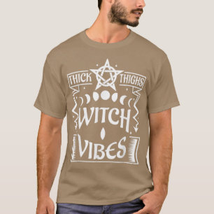 Dick Thighs Hexe Vibes 560 T-Shirt