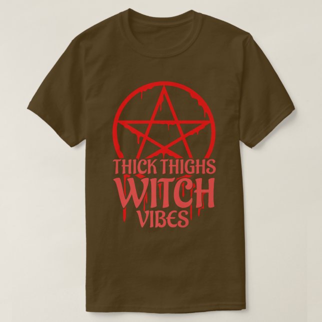 Dick Thighs Hexe Vibes 574 T-Shirt (Design vorne)