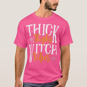 Dick Thighs Hexe Vibes Spooky Hexenkessel Hallowee T-Shirt