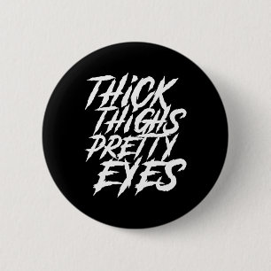 Dick Thighs Hübsch Eyes Funny Gym Girly Girl Leg Button