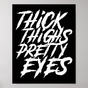 Dick Thighs Hübsch Eyes Funny Gym Girly Girl Leg Poster