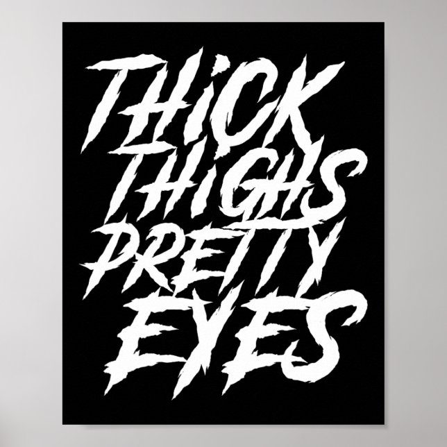 Dick Thighs Hübsch Eyes Funny Gym Girly Girl Leg Poster (Vorne)