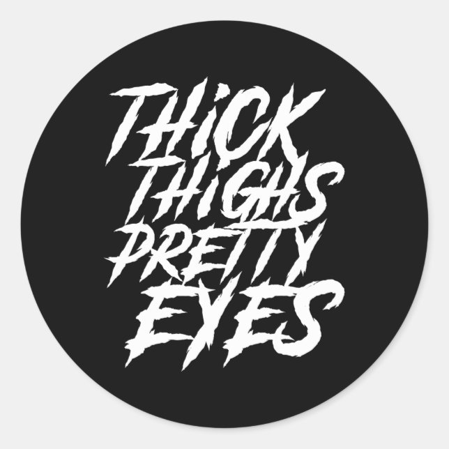 Dick Thighs Hübsch Eyes Funny Gym Girly Girl Leg Runder Aufkleber (Vorderseite)