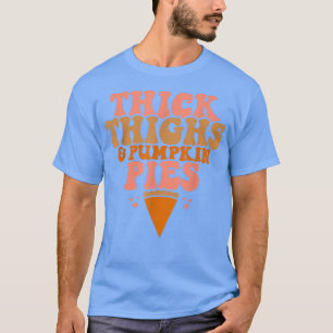 dick thighs Pumpkin Pies Funny Erntedank Match T-Shirt