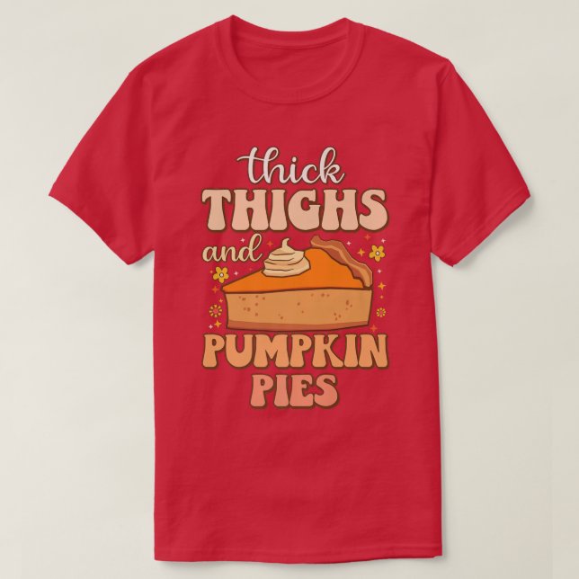 Dick Thighs Pumpkin Pies Funny Feinschmecker meme  T-Shirt (Design vorne)