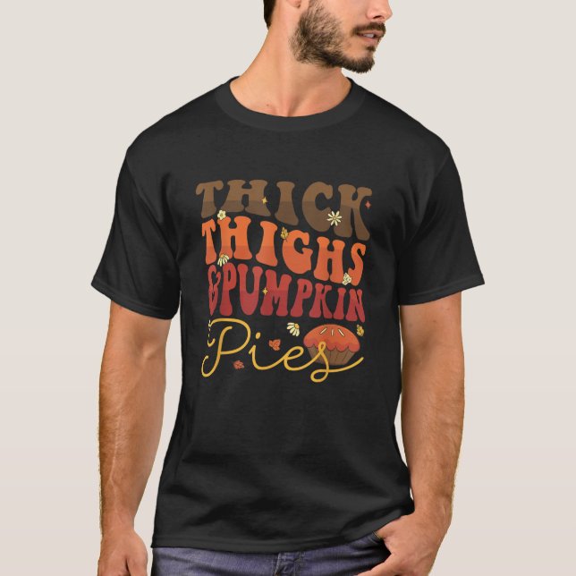 Dick Thighs Pumpkin Pies Retro Groovy Funny Vielen T-Shirt (Vorderseite)