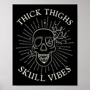 Dick Thighs Skull Vibes Poster