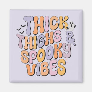 Dick Thighs & Spooky Vibes Magnet